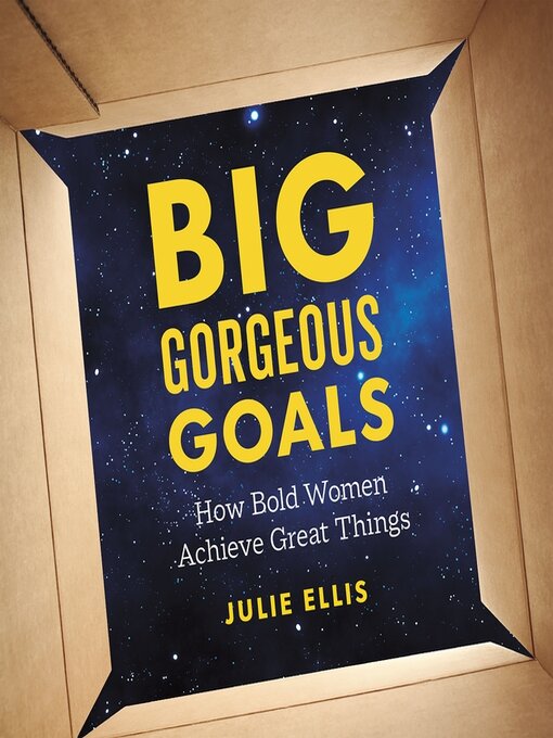 Title details for Big Gorgeous Goals by Julie Ellis - Available